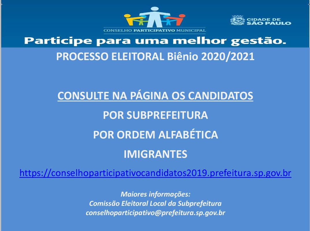 chamada para a eleição. Link  do www.conselho participativocandidatos2019.prefeitura.sp.gov.br tem a lista dos candidatos.